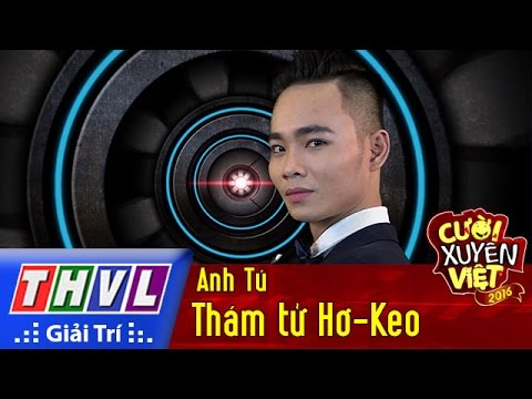 THVL | Cười xuyên Việt 2016 - Tập 11: Thám tử Hơ-Keo - Anh Tú