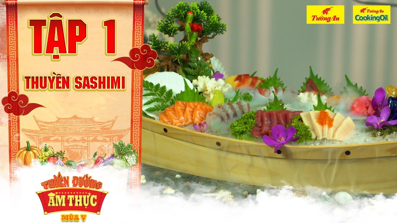 Thiên đường ẩm thực 5 | Tập 1: Thuyền sashimi 10 loại cá và sò | Chất đạm