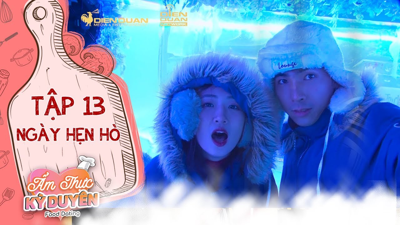 Ẩm thực kỳ duyên | Tập 13 ngày hẹn hò: Mùa đông không lạnh vì 1Dee đã có Trang Yue ở bên