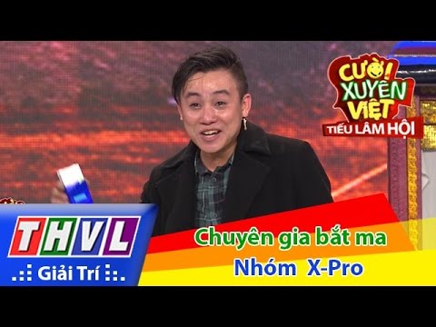 THVL | Cười xuyên Việt - Tiếu lâm hội | Tập 3: Chuyên gia bắt ma - Nhóm XPro