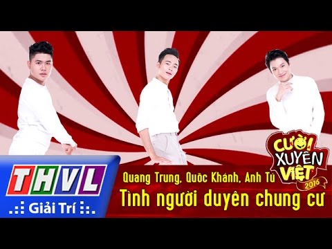 THVL | Cười xuyên Việt 2016 - Tập 8: Tình người duyên chung cư - Quang Trung, Quốc Khánh, Anh Tú
