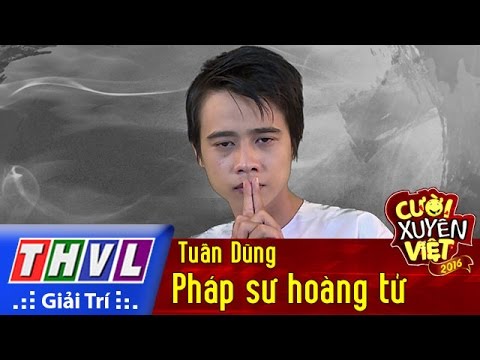 THVL | Cười xuyên Việt 2016 - Tập 11: Pháp sư hoàng tử - Tuấn Dũng