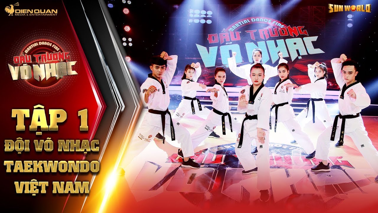 Đấu trường võ nhạc | tập 1: đội Võ Nhạc Taekwondo Việt Nam xuất sắc chinh phục Minh Tú, Gemma Nguyễn