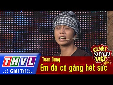 THVL | Cười xuyên Việt 2016 - Tập 10: Em đã cố gắng hết sức - Tuấn Dũng