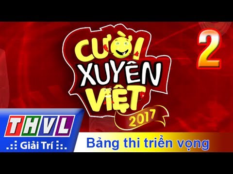 THVL | Cười xuyên Việt 2017 - Tập 2: Bảng thi triển vọng