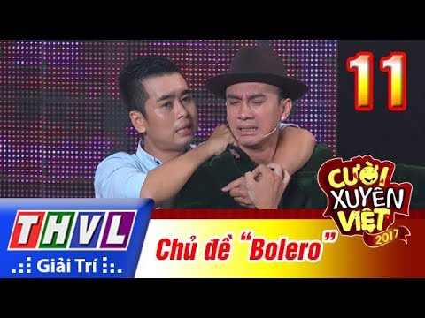 THVL | Cười xuyên Việt 2017 - Tập 11: Bảng tài năng - Chủ đề "Bolero"