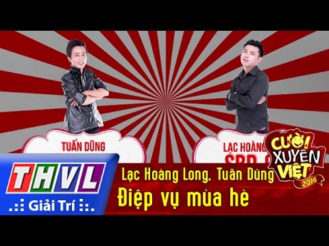 THVL | Cười xuyên Việt 2016 - Tập 6: Điệp vụ mùa hè - Lạc Hoàng Long, Tuấn Dũng