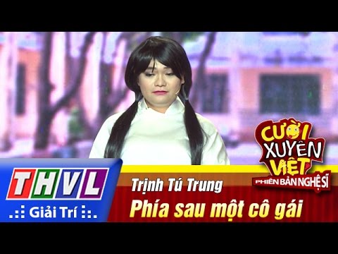 THVL | Cười xuyên Việt - Phiên bản nghệ sĩ 2016 | Tập 11 [4]: Phía sau một cô gái - Trịnh Tú Trung