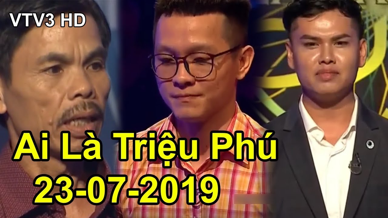 Ai Là Triệu Phú 23-07-2019