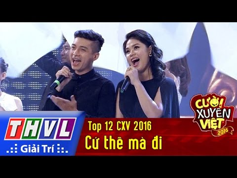 THVL | Cười xuyên Việt 2016 - Tập 12: Cứ thế mà đi - Top 12 thí sinh CXV 2016