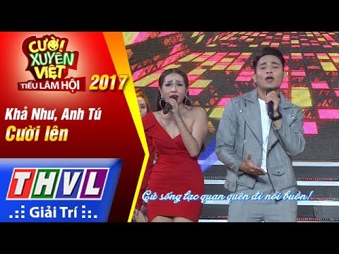 THVL | Cười xuyên Việt – Tiếu lâm hội 2017 | Tập 1: Cười lên - Khả Như, Anh Tú