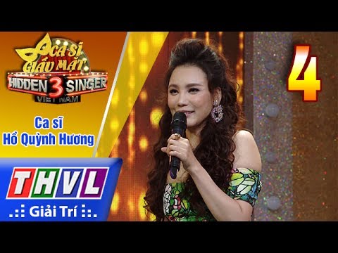 THVL | Ca sĩ giấu mặt 2017- Tập 4: Ca sĩ Hồ Quỳnh Hương
