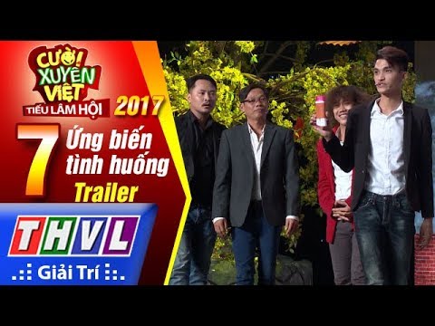 THVL | Cười xuyên Việt – Tiếu lâm hội 2017: Tập 7 – Ứng biến tình huống | Trailer