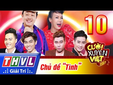 THVL | Cười xuyên Việt 2017 - Tập 10: Bảng triển vọng - Chủ đề "Tình"