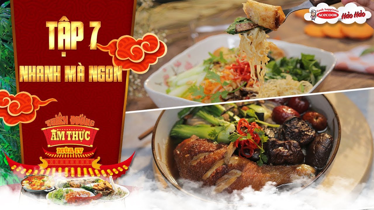 Thiên đường ẩm thực 4 | Tập 7: Nhanh mà ngon | Salad mì trộn chua cay + Phở gà quay tiềm