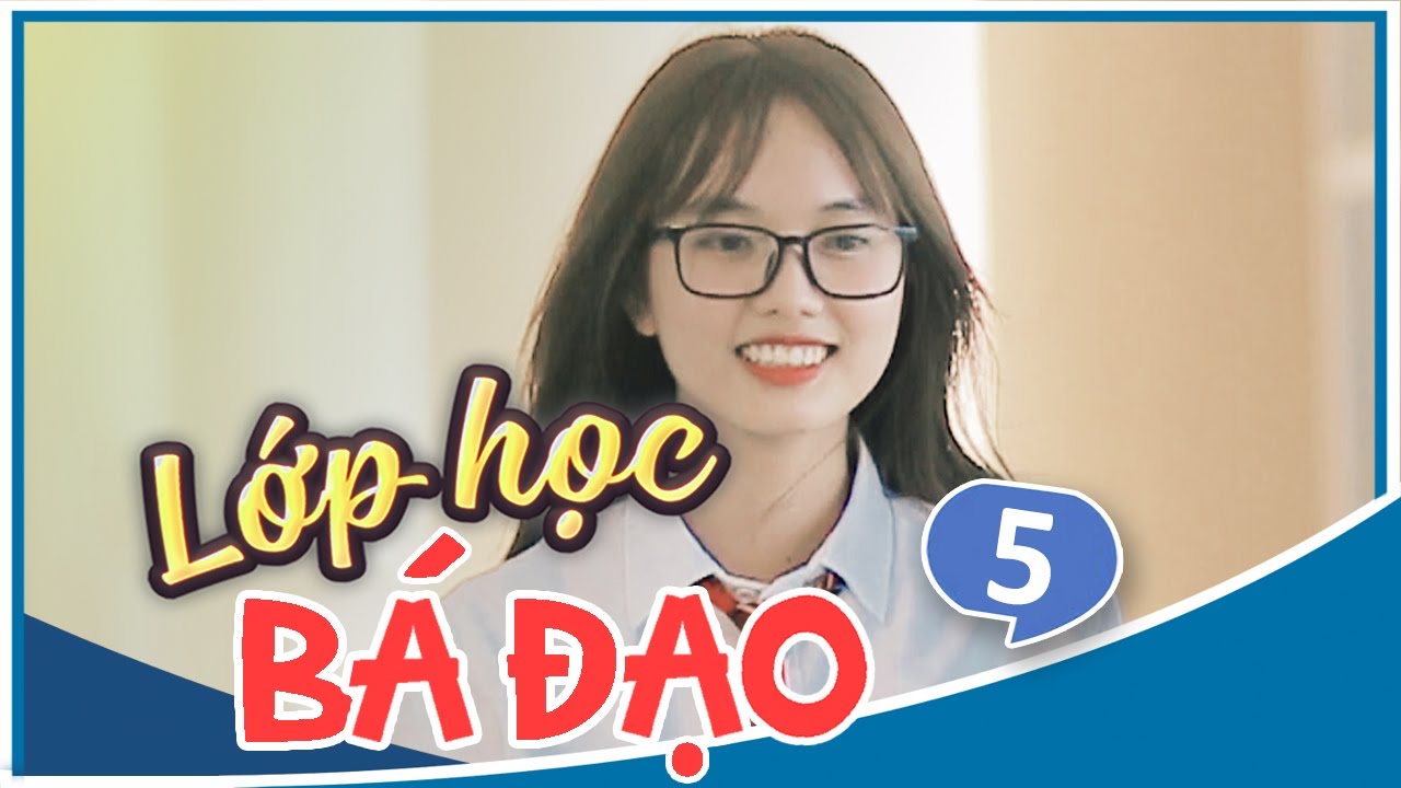 Lớp Học Bá Đạo - Tập 5 - Phim Học Đường | Phim Cấp 3 - SVM TV