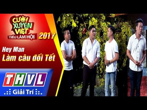 THVL | Cười xuyên Việt – Tiếu lâm hội 2017: Tập 8[1]: Làm câu đối Tết - Hey Man