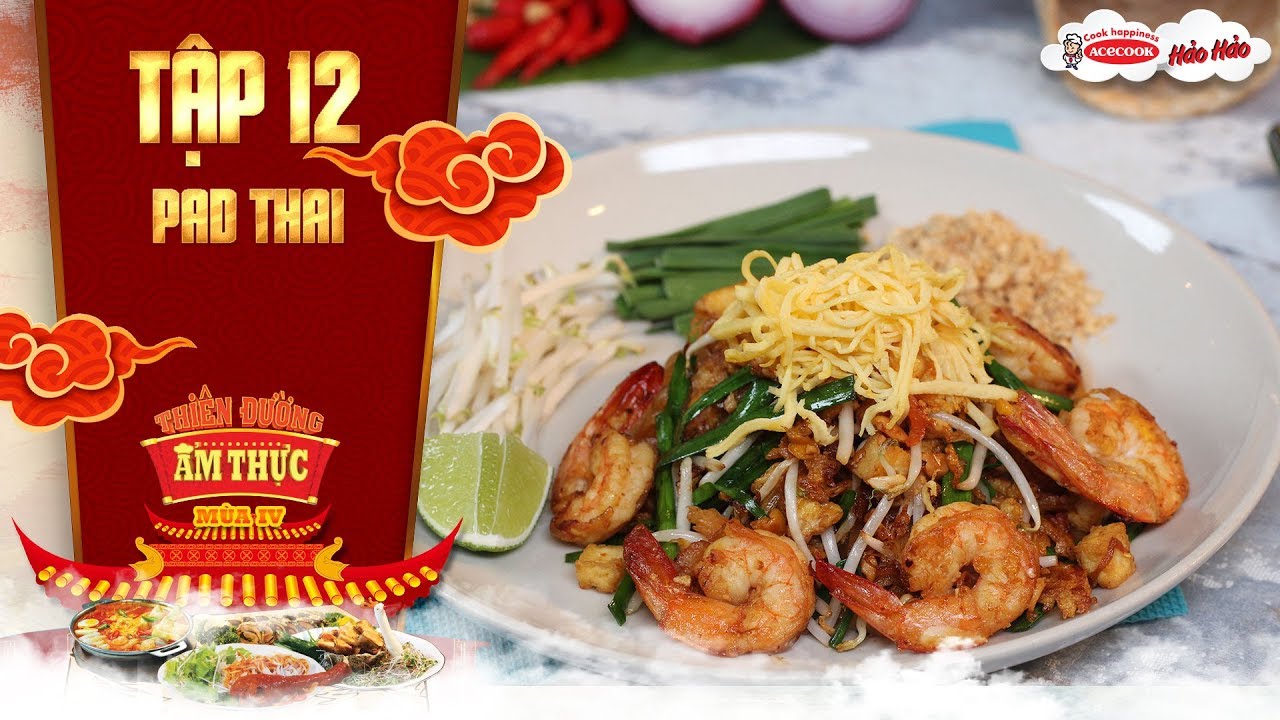 Thiên đường ẩm thực 4 | Tập 12: Pad Thai | Sợi vòng quanh thế giới