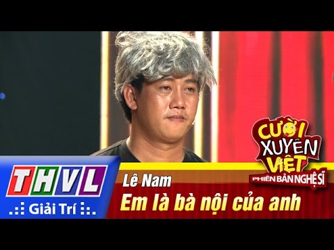 THVL | Cười xuyên Việt - Phiên bản nghệ sĩ 2016 | Tập 3: Em là bà nội của anh - Lê Nam