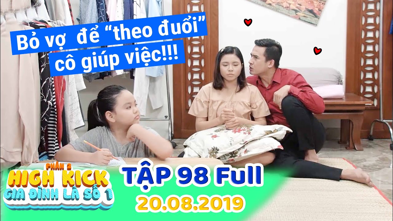 Gia đình là số 1 Phần 2 | Tập 98 Full: Ba Lam Chi bỏ mặc vợ để ''THEO ĐUỔI'' giúp việc Tâm Ý