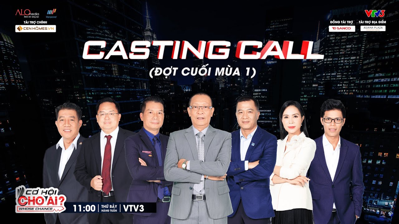 Cơ Hội Cho Ai | Thông báo casting tháng 10.2019