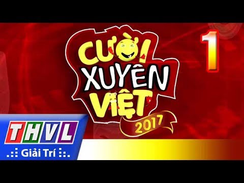 THVL l Cười xuyên Việt 2017 - Tập 1
