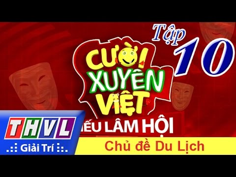 THVL | Cười xuyên Việt - Tiếu lâm hội | Tập 10: Chủ đề Du Lịch