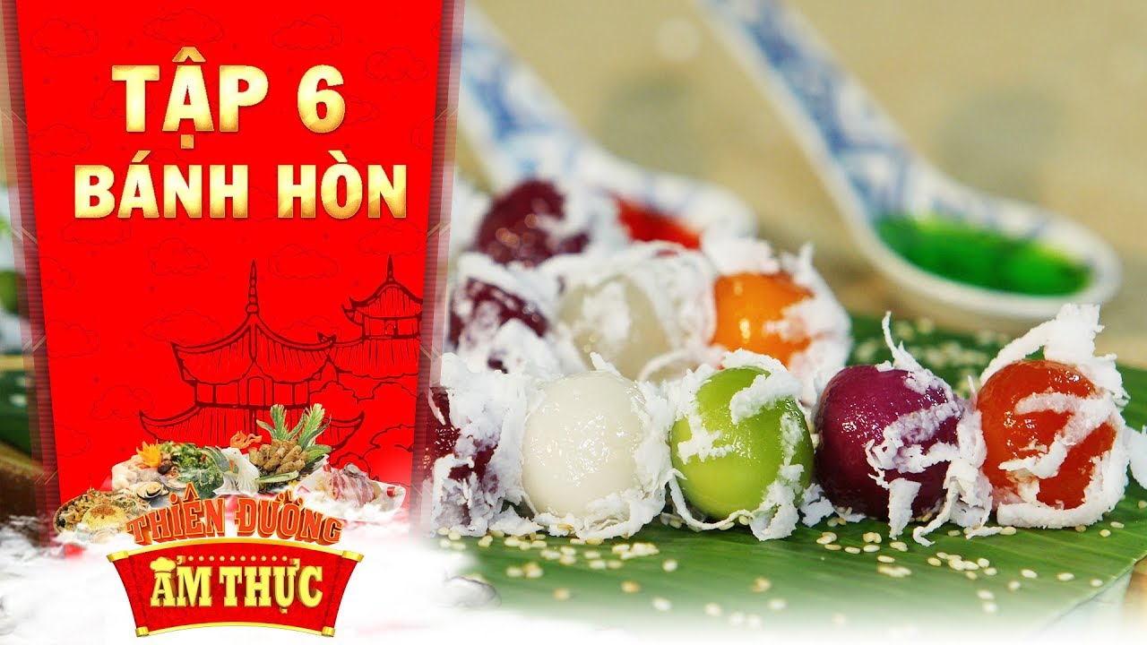 Thiên đường ẩm thực 3 | Tập 6: Bánh hòn | Bánh Việt