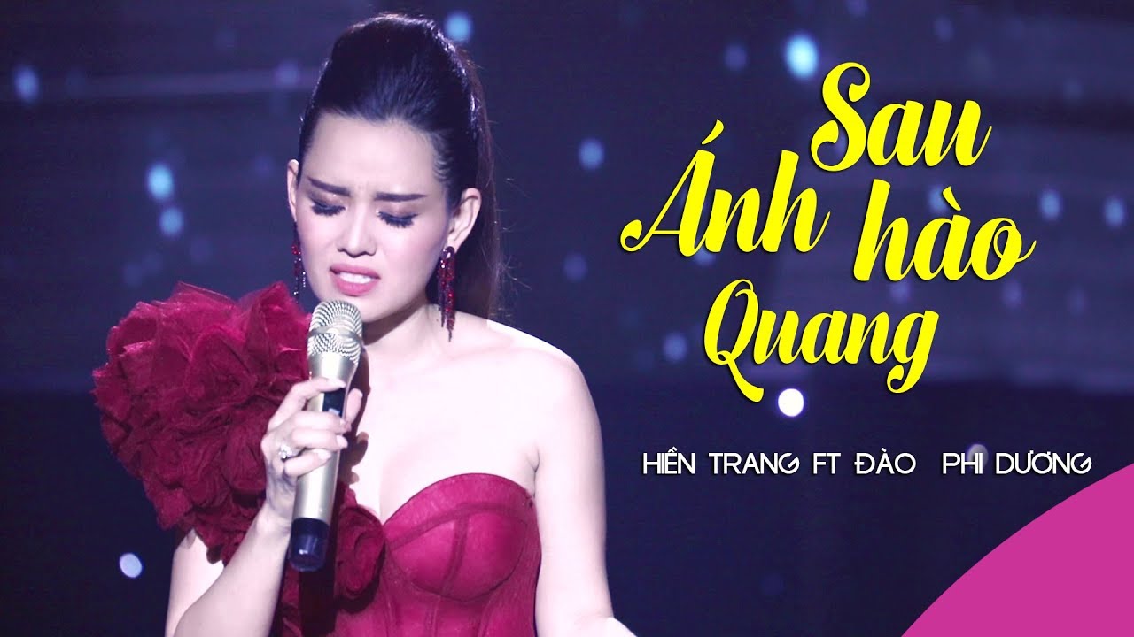 Sau Ánh Hào Quang - Hiền Trang ft Đào Phi Dương (Official MV)