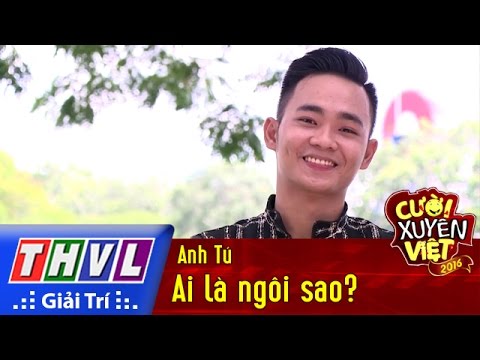 THVL | Cười xuyên Việt 2016 - Tập 12: Ai là ngôi sao? - Anh Tú