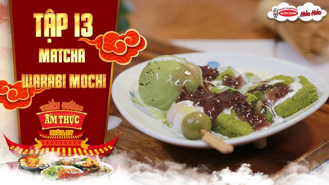 Thiên đường ẩm thực 4 | Tập 13: Matcha warabi mochi | Tăng sức đề kháng