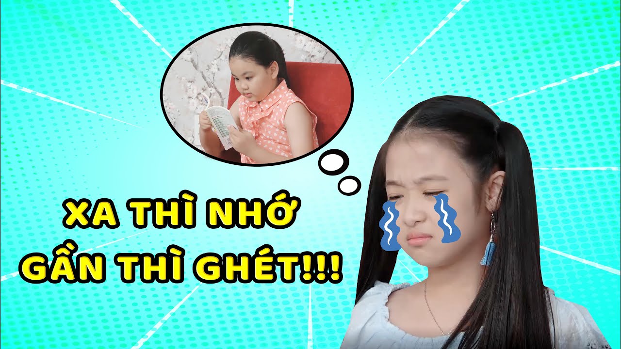 Gia đình là số 1 Phần 2 | Ai cũng có ÔNG ANH BÀ CHỊ: xa thì nhớ - GẦN THÌ GHÉT