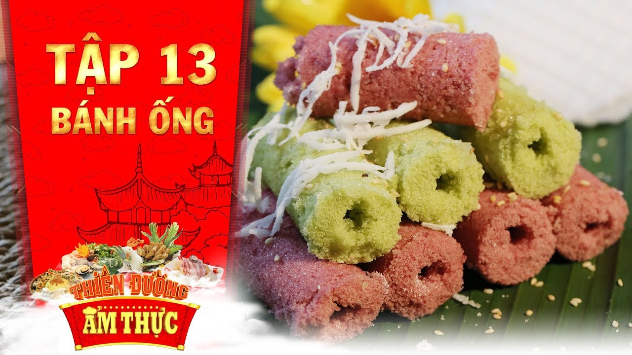 Thiên đường ẩm thực 3 | Tập 13: Bánh ống | Bánh Việt