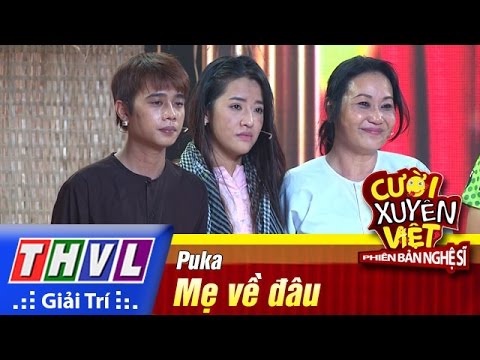THVL | Cười xuyên Việt - Phiên bản nghệ sĩ 2016 | Tập 8 [4]: Mẹ về đâu - Puka