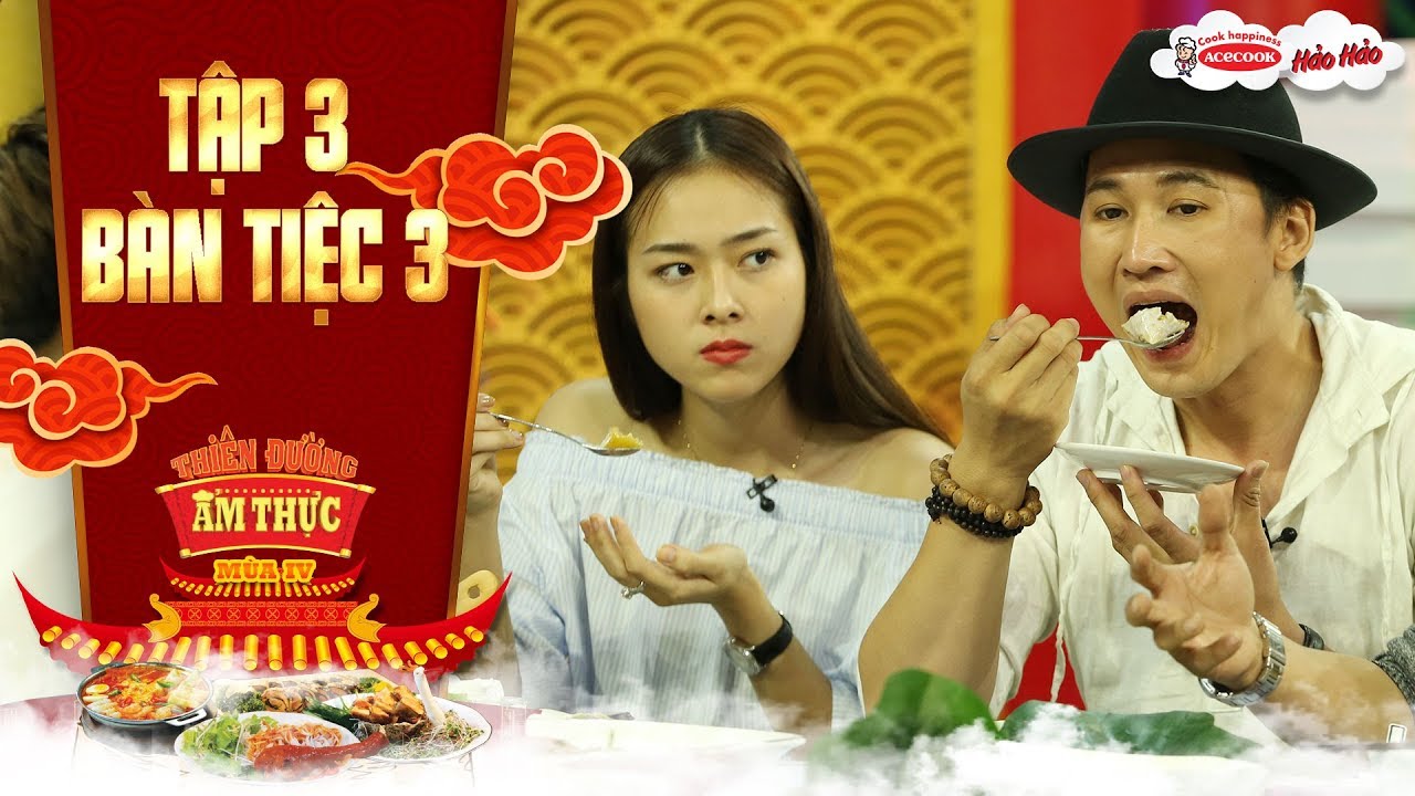 Thiên đường ẩm thực 4|Tập 3 bàn tiệc 3:Hà Trí Quang được Trường Giang mệnh danh là "máy xay sinh tố"