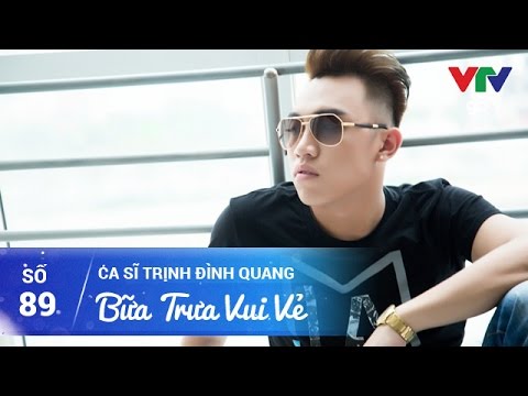 BỮA TRƯA VUI VẺ SỐ 89 | TRỊNH ĐÌNH QUANG | 17/04/2017 | VTV GO