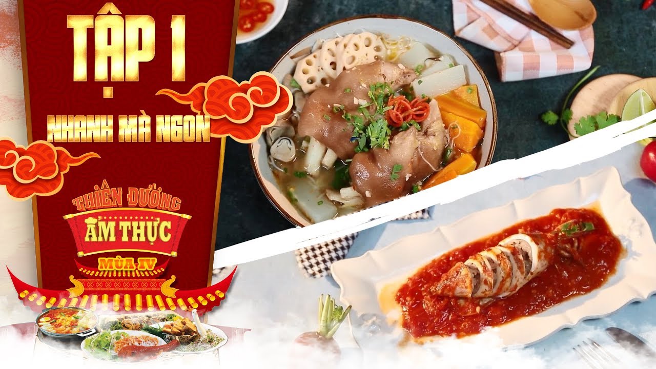 Thiên đường ẩm thực 4 | Tập 1: Nhanh mà ngon | Mực sốt cà +  Bún bò giò heo