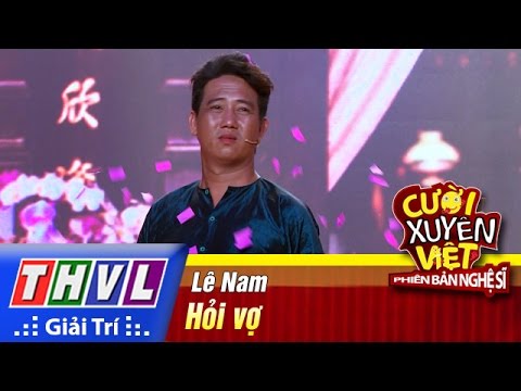 THVL | Cười xuyên Việt - Phiên bản nghệ sĩ 2016 | Tập 2: Hỏi vợ - Lê Nam