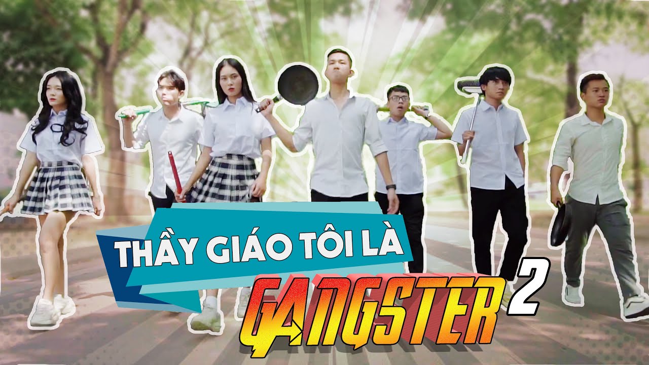 THẦY GIÁO TÔI LÀ GANGSTER TẬP 2 | 4K OFFICIAL| Parody Nhạc chế | 8 Giờ Tối