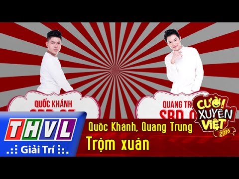 THVL | Cười xuyên Việt 2016 - Tập 6: Trộm xuân - Quốc Khánh, Quang Trung