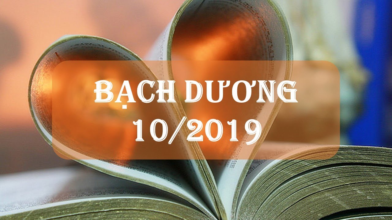 BẠCH DƯƠNG 10/2019