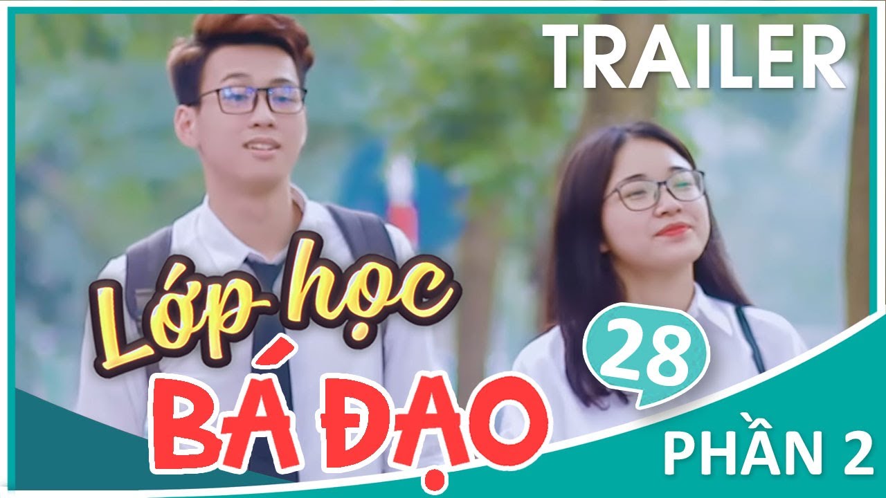 Lớp Học Bá Đạo - Phần 2: Trailer Tập 28 - Phim Học Đường | Phim Cấp 3 Hay 2018