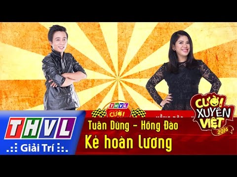 THVL | Cười xuyên Việt 2016 - Tập 4: Kẻ hoàn lương - Tuấn Dũng, Hồng Đào