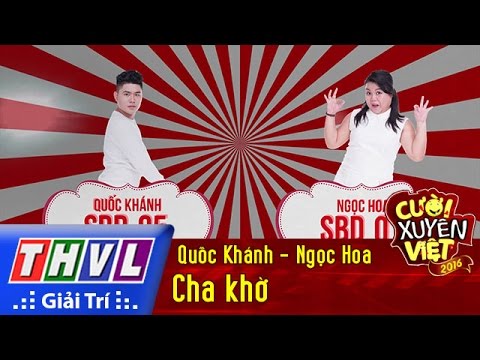 THVL | Cười xuyên Việt 2016 - Tập 5: Cha khờ - Quốc Khánh, Ngọc Hoa