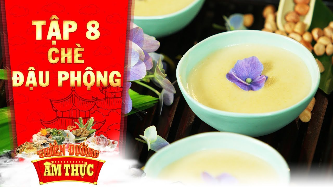Thiên đường ẩm thực 3 | Tập 8: Chè đậu phộng | Bánh Việt