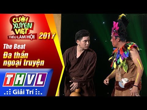 THVL | Cười xuyên Việt – Tiếu lâm hội 2017: Tập 4[2]: Đa thần ngoại truyện - The Beat