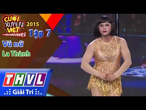 THVL | Cười xuyên Việt - Phiên bản nghệ sĩ 2015 | Tập 7: Vũ nữ - La Thành