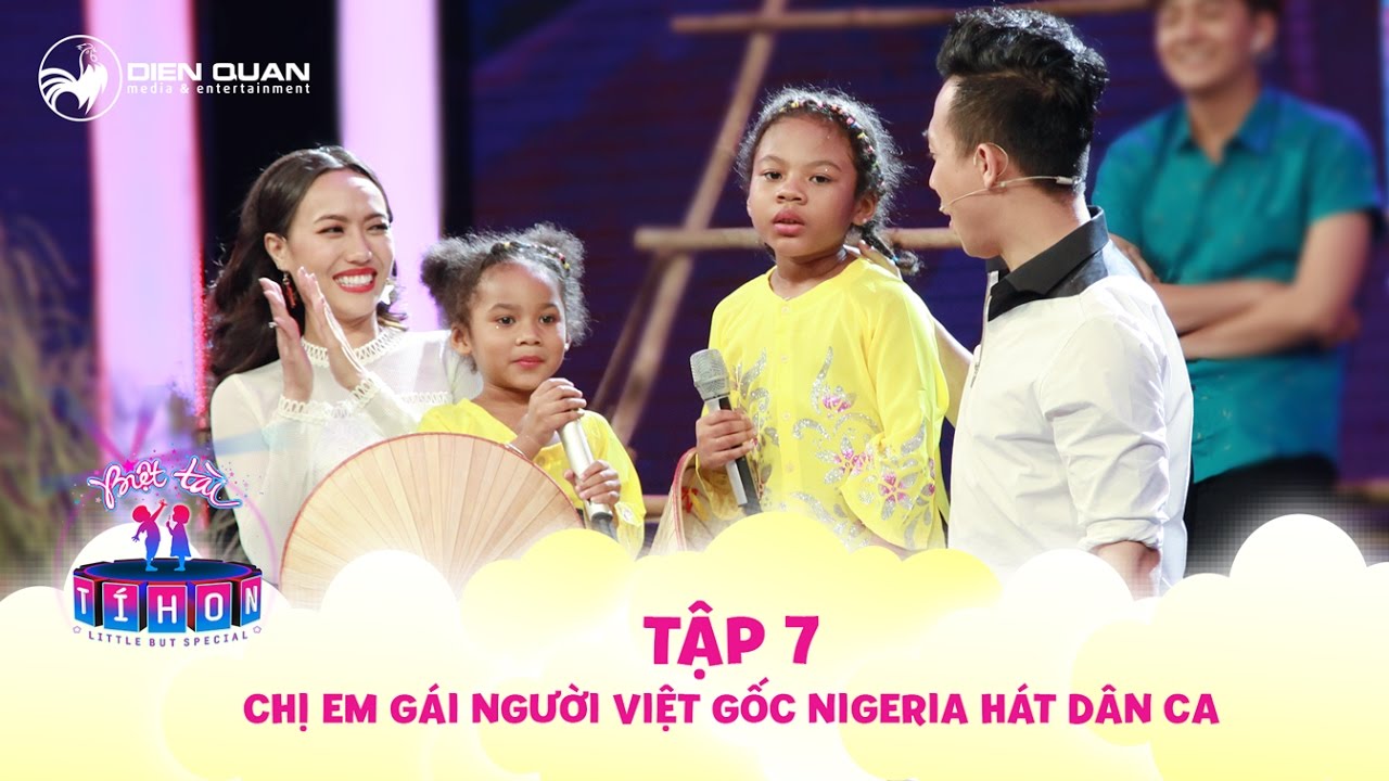 Biệt tài tí hon | tập 7:  cặp chị em người Việt gốc Nigeria hát nhạc dân ca siêu đỉnh
