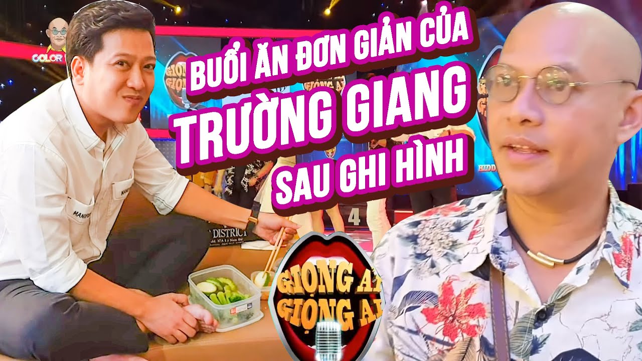 Hậu trường Giọng Ải Giọng Ai| Trường Giang chắc là nghệ sĩ ăn uống giản dị nhất ???