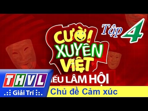 THVL | Cười xuyên Việt - Tiếu lâm hội | Tập 4: Chủ đề cảm xúc